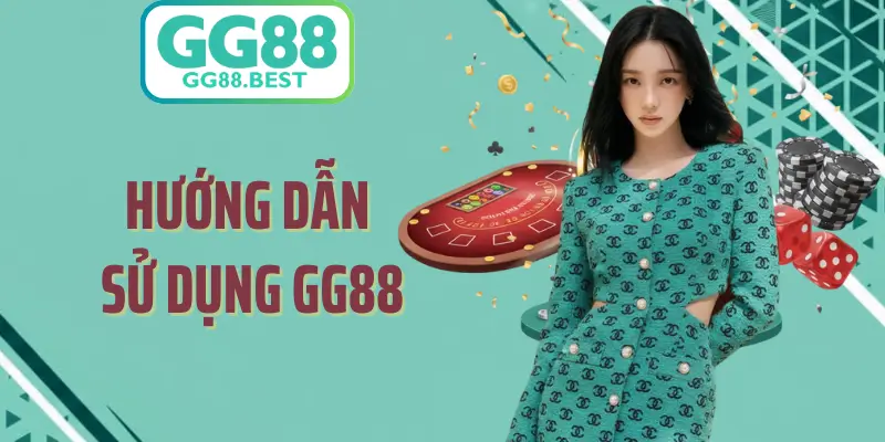Hướng Dẫn Sử Dụng GG88